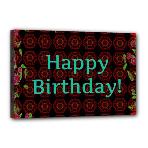 Happy Birthday To You! Canvas 18  X 12  by Amaryn4rt