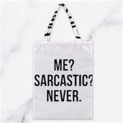 Me Sarcastic Never Classic Tote Bag by FunnyShirtsAndStuff