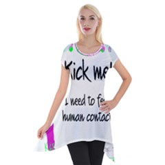 Kick Me! Short Sleeve Side Drop Tunic by psychodeliciashop