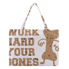 Work Hard Your Bones Medium Tote Bag by Melcu