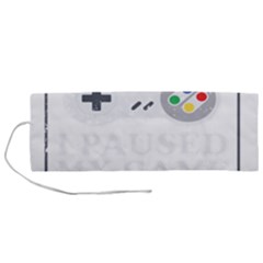 I Had To Pause My Game To Be Here Roll Up Canvas Pencil Holder (m) by ChezDeesTees