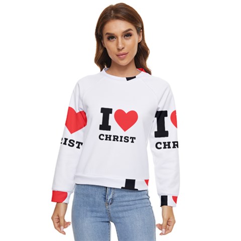 I Love Christ Women s Long Sleeve Raglan Tee by ilovewhateva