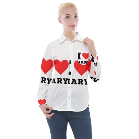 I Love Mary Women s Long Sleeve Pocket Shirt by ilovewhateva