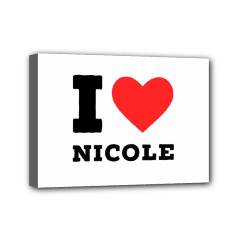I Love Nicole Mini Canvas 7  X 5  (stretched) by ilovewhateva