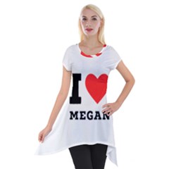 I Love Megan Short Sleeve Side Drop Tunic by ilovewhateva