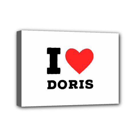 I Love Doris Mini Canvas 7  X 5  (stretched) by ilovewhateva