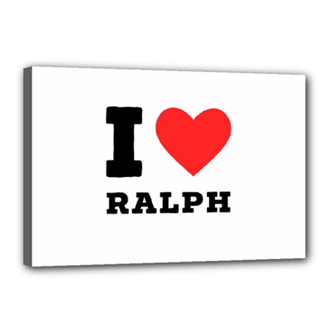 I Love Ralph Canvas 18  X 12  (stretched) by ilovewhateva