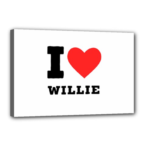 I Love Willie Canvas 18  X 12  (stretched) by ilovewhateva