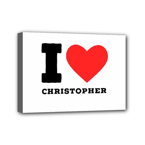 I Love Christopher  Mini Canvas 7  X 5  (stretched) by ilovewhateva