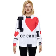 I Love Hot Cakes Hidden Pocket Sweatshirt by ilovewhateva