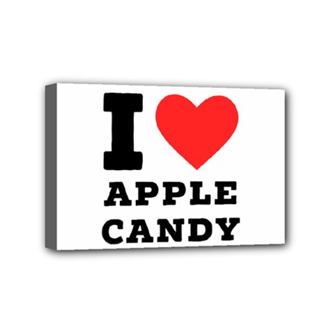 I Love Apple Candy Mini Canvas 6  X 4  (stretched) by ilovewhateva