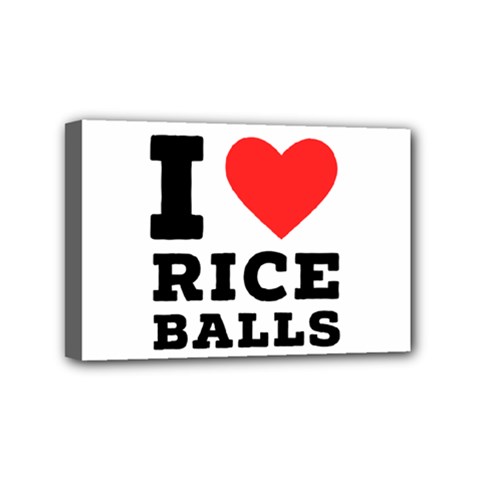 I Love Rice Balls Mini Canvas 6  X 4  (stretched) by ilovewhateva