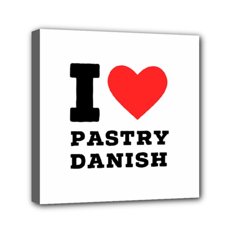I Love Pastry Danish Mini Canvas 6  X 6  (stretched) by ilovewhateva