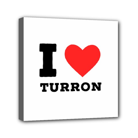 I Love Turron  Mini Canvas 6  X 6  (stretched) by ilovewhateva