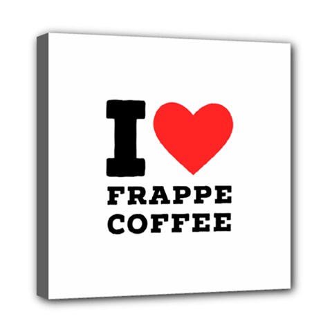 I Love Frappe Coffee Mini Canvas 8  X 8  (stretched) by ilovewhateva