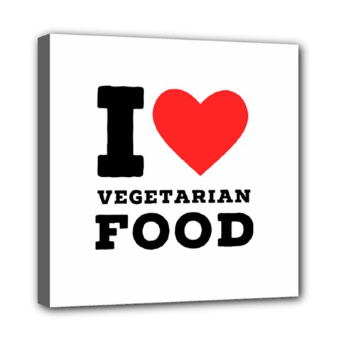 I Love Vegetarian Food Mini Canvas 8  X 8  (stretched) by ilovewhateva