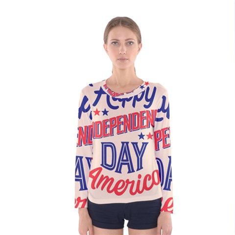 Usa Happy Independence Day Women s Long Sleeve Tee by Ravend