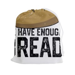 Bread Baking T- Shirt Funny Bread Baking Baker At Yeast We Have Enough Bread T- Shirt Drawstring Pouch (2xl) by JamesGoode