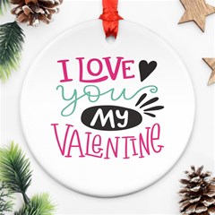 I Love You My Valentine / Our Two Hearts Pattern (white) Round Ornament (two Sides) by FashionFling