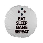 Eat sleep game repeat Standard 15  Premium Round Cushions Front
