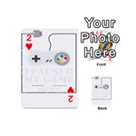 I Had to Pause My Game to Be Here Playing Cards 54 Designs (Mini) Front - Heart2