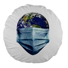 Earth With Face Mask Pandemic Concept Large 18  Premium Flano Round Cushions by dflcprintsclothing