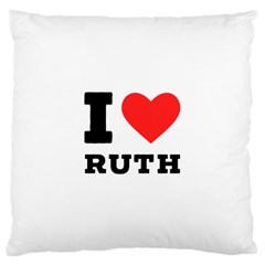 I Love Ruth Large Cushion Case (one Side) by ilovewhateva