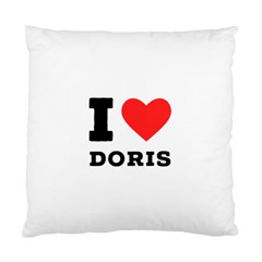 I Love Doris Standard Cushion Case (one Side) by ilovewhateva