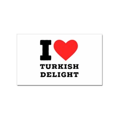 I Love Turkish Delight Sticker Rectangular (10 Pack) by ilovewhateva