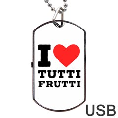 I Love Tutti Frutti Dog Tag Usb Flash (two Sides) by ilovewhateva