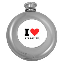 I Love Tiramisu Round Hip Flask (5 Oz) by ilovewhateva