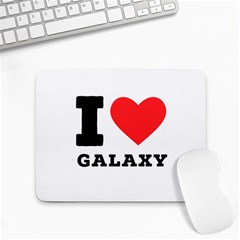 I Love Galaxy  Small Mousepad by ilovewhateva