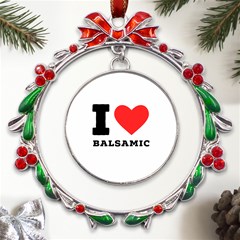 I Love Balsamic Metal X mas Wreath Ribbon Ornament by ilovewhateva