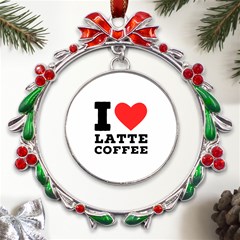 I Love Latte Coffee Metal X mas Wreath Ribbon Ornament by ilovewhateva